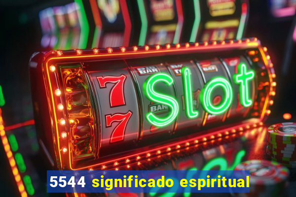 5544 significado espiritual